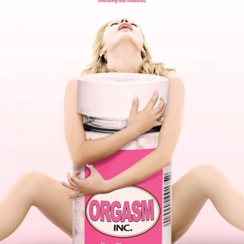 Film poster of Orgasm Inc. A woman is clutching a giant bottle of pills with the title of the film as the pink and white label in between her legs and arms with her head thrown back.