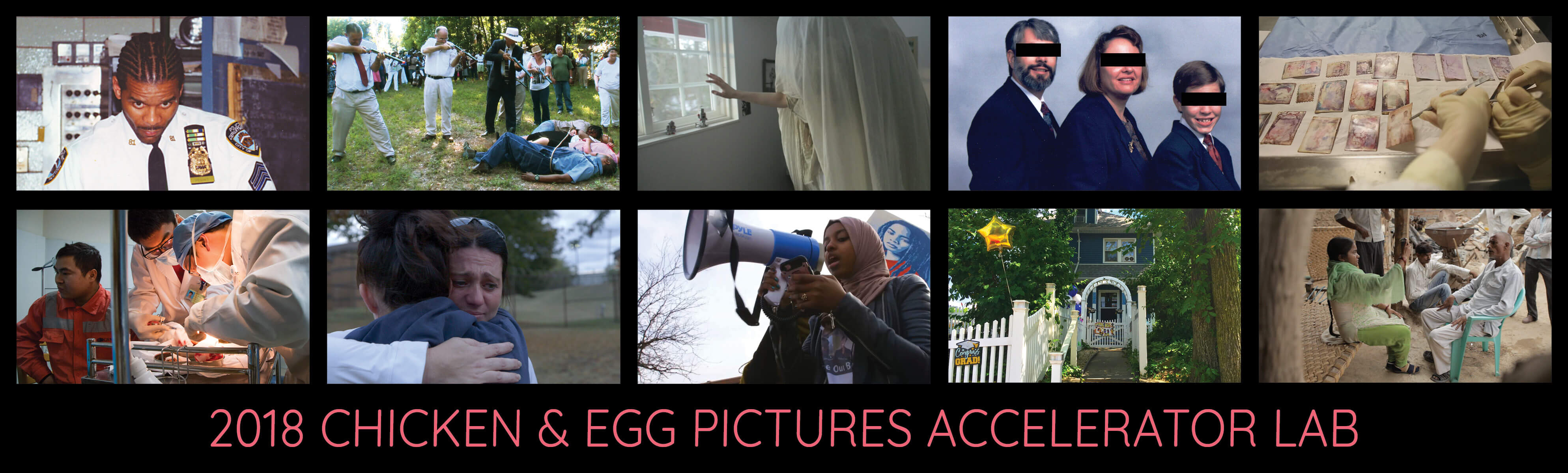 2018 Chicken & Egg Pictures Accelerator Lab Grantees